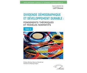 Dividende Démographique Et Développement Durable - Fondements Théoriques Et Modèles Normatifs Tome 1