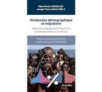Dividendes démographique et migratoire: Réponses endogènes et mutations contemporaines au Cameroun