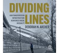 Dividing Lines: How Transportation Infrastructure Reinforces Racial Inequality