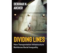 Dividing Lines: How Transportation Infrastructure Reinforces Racial Inequality