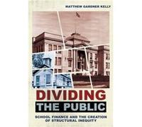 Dividing the Public by Matthew Gardner Kelly Matthew Gardner Kelly (Auteur)
