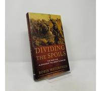 Dividing the Spoils: The War for Alexander the Great's Empire
