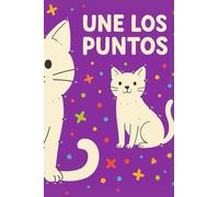 Diviértete con Gatos: Libro de Conecta los Puntos para Niños: 25 puzzles entretenidos para mejorar la atención y coordinación en edades 6-8, ideal para casa o escuela