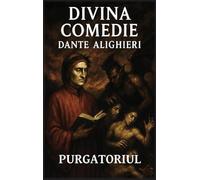 Divina Comedie: Volumul 2: Purgatoriul