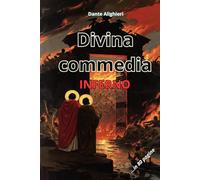 DIVINA COMMEDIA - INFERNO: Riassunto in 80 pagine (canto per canto)
