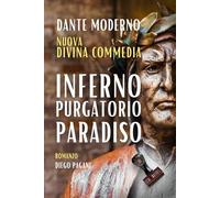 Divina Commedia Nuova: Inferno, Purgatorio e Paradiso, riscritti per il lettore di oggi.