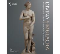 Divina simulacra. Masterpieces of classical sculpture in the Uffizi Gallery. Ediz. illustrata