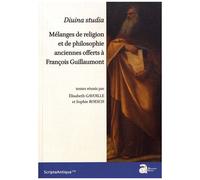 Divina Studia - Mélanges De Religion Et De Philosophie Anciennes Offerts À François Guillaumont