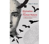 Inconnu – Divination et nature humaine: Histoire cognitive de l'intuition dans l'Antiquité classique