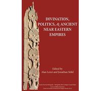 Divination, Politics, and Ancient Near Eastern Empires