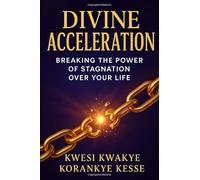 Divine Acceleration: Breaking The Power of Stagnation Over Your Life