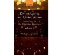 Divine Agency And Divine Action, Volume Ii