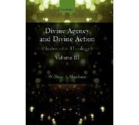 Divine Agency And Divine Action, Volume Iii