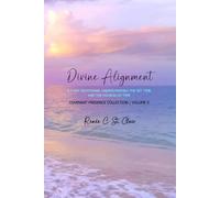 DIVINE ALIGNMENT: Understanding the Set Time and the Fulness of Time: Covenant Presence Collection | Volume 5