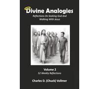 Divine Analogies Volume 2: Reflections On Seeking God and Walking with