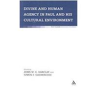 Divine and Human Agency in Paul and His Cultural Environment, Library of New Testament Studies, the