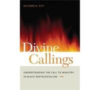 Divine Callings by Richard N. Pitt Richard N. Pitt (Auteur)