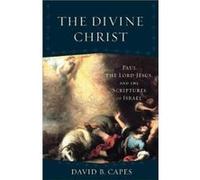 Divine Christ The by David B. Capes Inconnu (Auteur)