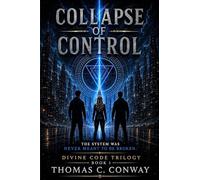 DIVINE CODE: Collapse of Control Book 1: A Science Fiction Thriller of a World Without Order
