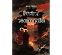 DIVINE COMMEDIA - INFERNO: Riassunto in 80 pagine (Canto per canto)