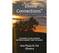 " Divine Connections": EXPLORING THE RELATIONSHIP BETWEEN HUMANITY AND THE SACRED
