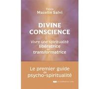 Divine conscience - Vivre une spiritualité libératrice et transformatrice Flavia Mazelin-Salvi (Auteur)