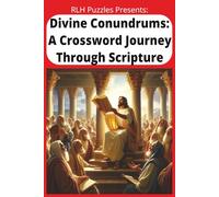 Divine Conundrums: A Crossword Journey Through The Scriptures: Crossword Puzzle book with Easy to Read Print All about The People, Places, and Events ... … Gifts for Vacations, Holidays, and Leasure