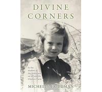 Divine Corners: In the Shadow of the Holocaust on a Catskills Chicken Farm