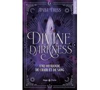 Divine darkness - Tome 01: Une offrande de chair et de sang