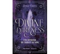 Divine darkness - Tome 01: Une offrande de chair et de sang