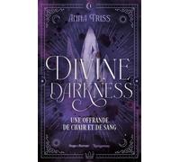 Divine Darkness - Tome 1 - Une Offrande De Chair Et De Sang