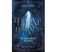 Divine Darkness Tome 2 - Les Âmes Damnées De La Nuit