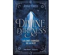 Divine Darkness Tome 2 - Les Âmes Damnées De La Nuit