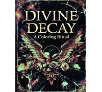 Divine Decay: A coloring Ritual