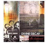 Divine Decay - Songs of The Damned [Import]