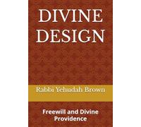 DIVINE DESIGN: Freewill and Divine Providence