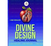 DIVINE DESIGN: I AM HEALED Journal