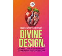 DIVINE DESIGN: Vitamins and Nutrients Crafted by Nature