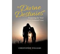 "Divine Destinies": Preparing for Your God-Ordained Love