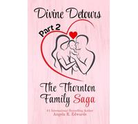 Divine Detours - Part 2: The Thornton Family Saga