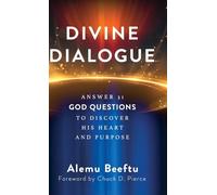 Divine Dialogue: Answer 31 God Questions to Discover His Heart and Purpose