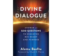 Divine Dialogue: Answer 31 God Questions to Discover His Heart and Purpose