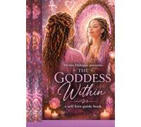 Divine Dialogue Presents: The Goddess Within