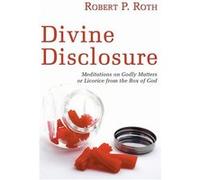 Divine Disclosure - Robert Paul Roth - Wipf and Stock Publishers - Livre en Anglais Robert Paul RothRobert Paul Roth (Auteur)