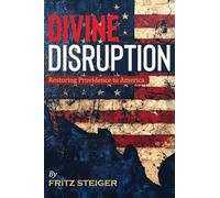 Divine Disruption: Restoring Providence to America