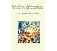 Divine Echoes: Exploring Ancient Egyptian and Babylonian Faiths