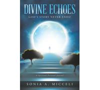 DIVINE ECHOES: God’s Story Never Ends!