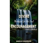 Divine Encouragement: Messages for the Soul