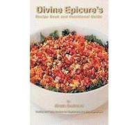 Divine Epicure's Recipe Book And Nutritional Guide