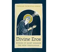 Divine Eros Hymns Of St Symeon The